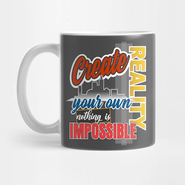 Create your own Reality by Markyartshop